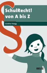SchulRecht! von A bis Z 2., neu ausgestattete Auflage 2016