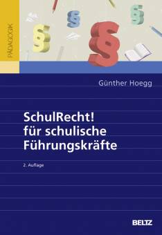 SchulRecht! für schulische Führungskräfte  2., vollständig überarbeitete und aktualisierte Auflage 2016