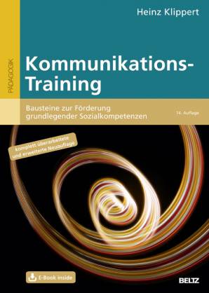 Kommunikations-Training Bausteine zur Förderung grundlegender Sozialkompetenzen. Mit E-Book inside 14., völlig überarbeitete und aktualisierte Auflage 2018
