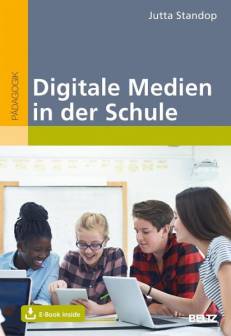 Digitale Medien in der Schule Ein kompakter Überblick für Studium und Praxis - Mit E-Book inside