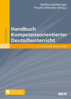 Handbuch Kompetenzorientierter Deutschunterricht Mit E-Book inside und Online-Materialien 2., überarbeitete und aktualisierte Auflage 2022