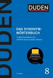 Duden – Das Synonymwörterbuch Treffend formulieren mit 300000 sinnverwandten Wörtern