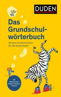 Duden - Das Grundschulwörterbuch  Mit dem Grundwortschatz für alle Bundesländer.  Mit Bildwörterbuch Englisch, Arabisch und Türkisch