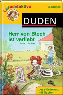 Duden-Lesedetektive: Herr von Blech ist verliebt (3. Klasse) Leseförderung mit System Illustration: Michael Bayer