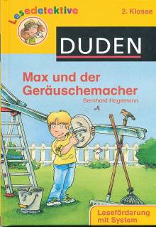 Max und der Geräuschemacher (2. Klasse) Duden - Lesedetektive Leseförderung mit System