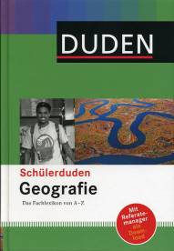 Schülerduden <br> Geografie  Das Fachlexikon von A - Z  Mit Referatemanager als Download