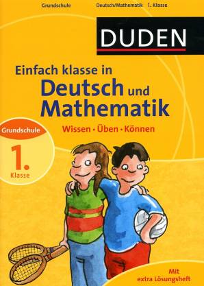 Duden - Einfach klasse in - Deutsch/Mathematik 1. Klasse Wissen - Üben - Können Mit extra Lösungsheft