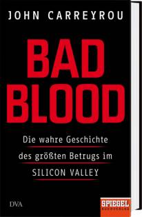 Bad Blood Die wahre Geschichte des größten Betrugs im Silicon Valley