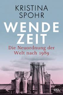 Wendezeit Die Neuordnung der Welt nach 1989