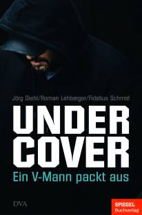 Undercover Ein V-Mann packt aus