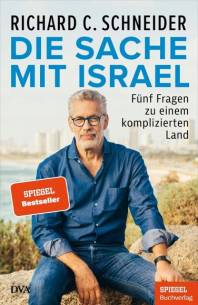 Die Sache mit Israel Fünf Fragen zu einem komplizierten Land 4. Aufl.