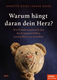 Warum hängt daran dein Herz? Wie Erinnerungsstücke aus der Kriegszeit helfen, unsere Eltern zu verstehen