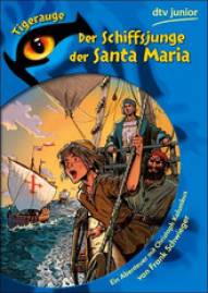 Der Schiffsjunge der Santa Maria  Ein Abenteuer mit Christoph Kolumbus von Frank Schwieger