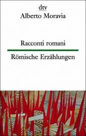 Römische Erzählungen - Racconti Romani   8. Aufl. 2007 / 1. Aufl. 1990

dtv zweisprachig
Übersetzt von Jutta Eckes