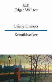 Edgar Wallace - Krimi-Klassiker / Crime Classics  7. Auflage 2019
Ausgewählt und übersetzt von Anne Rademacher