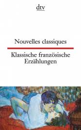 Nouvelles classiques - Klassische französische Erzählungen  Ausgewählt und übersetzt vonJohanna Canetti
7. Aufl. 2020