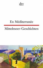 En Méditerranée / Mittelmeer-Geschichten  3. Aufl.