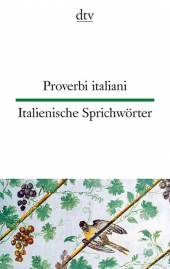 Italienische Sprichwörter / Proverbi italiani  italienisch & deutsch
Illustriert von Simone Klages
Gesammelt und übersetzt von Ferdinand Möller