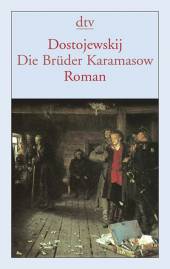 Die Brüder Karamasow Roman Aus dem Russischen von Hans Ruoff und Richard Hoffmann
