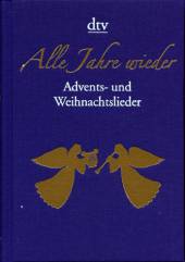 Alle Jahre wieder Advents- und Weihnachtslieder