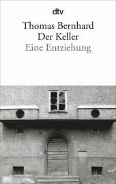 Der Keller Eine Entziehung 6. Aufl. 2022 (dtv-Taschenbuch)

Zuerst erschienen: 1976 (Residenz-Verlag, Salzburg)