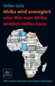 Afrika wird armregiert oder Wie man Afrika wirklich helfen kann Mit einem Vorwort
von Rupert Neudeck