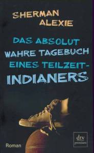 Das absolut wahre Tagebuch eines Teilzeit-Indianers Roman