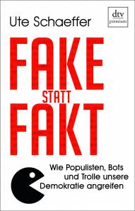 Fake statt Fakt Wie Populisten Bots und Trolle unsere Demokratie angreifen