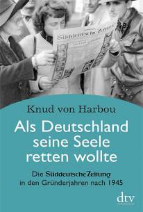 Als Deutschland seine Seele retten wollte Die Süddeutsche Zeitung in den Gründerjahren nach 1945