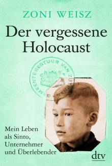 Der vergessene Holocaust Mein Leben als Sinto, Unternehmer und Überlebender