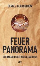 Feuerpanorama Ein ukrainisches Kriegstagebuch