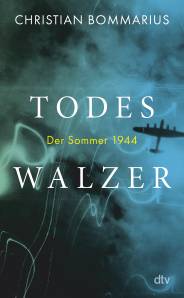 Todeswalzer Der Sommer 1944