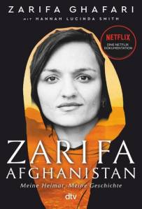 Zarifa - Afghanistan Meine Heimat. Meine Geschichte Aus dem Englischen von Christiane Bernhardt, Sylvia Bieker und Henriette Zeltner-Shane
