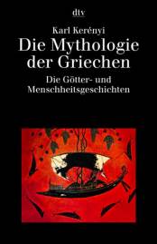 Die Mythologie der Griechen  Band 1: Die Götter- und Menschheitsgeschichten 24. Aufl. 2007 / 1. Aufl. 1966