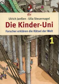 Die Kinder-Uni 1 Forscher erklären die Rätsel der Welt