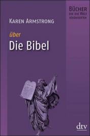 über Die Bibel  Aus dem Englischen von Barbara Schaden