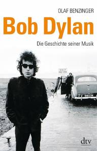 Bob Dylan Die Geschichte seiner Musik Aktualisierte Taschenbuchausgabe