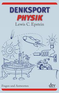 Denksport Physik Fragen und Antworten 5. Aufl. 2016