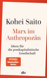 Marx im Anthropozän Ideen für eine postkapitalistische Gesellschaft