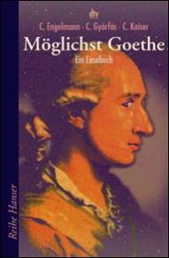 Möglichst Goethe Ein Lesebuch