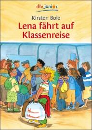 Lena fährt auf Klassenreise  Umschlagbild und vierfarbige Illustrationen von Silke Brix