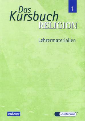 Das Kursbuch Religion 1 Lehrermaterialien Ein Arbeitsbuch für den Religionsunterricht im 5./6. Schuljahr