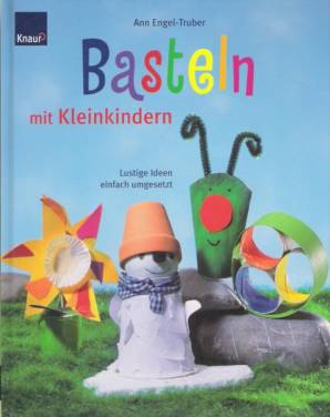 Basteln mit Kleinkindern Lustige Ideen einfach umgesetzt
