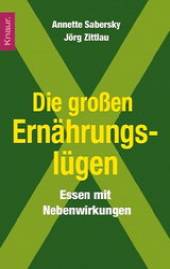 Die großen Ernährungslügen Essen mit Nebenwirkungen
