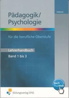 Pädagogik/Psychologie für die berufliche Oberstufe  Lehrerhandbuch Band 1 bis 3
Buch PlusWeb mit Zugangscode im Buch