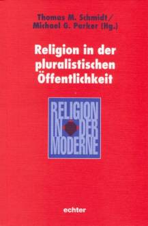 Religion in der pluralistischen Öffentlichkeit  Reihe „Religion in der Moderne“, herausgegeben von Matthias Lutz-Bachmann und Michael Sievernich, Band 13.