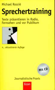 Sprechertraining Texte präsentieren in Radio, Fernsehen und vor Publikum 4., aktualisierte Auflage
Mit CD