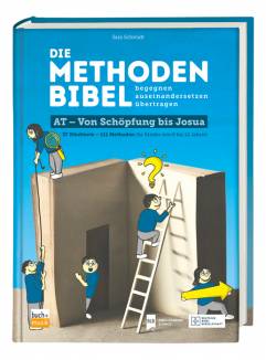 Die Methodenbibel Bd 1 37 Bibeltexte – 111 Methoden für Kinder von 6 bis 12 Jahren / Altes Testament: Von Schöpfung bis Josua