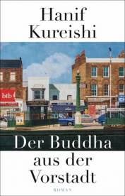 Der Buddha aus der Vorstadt Roman Originaltitel: The Buddha of Suburbia
Originalverlag: Faber and Faber
Übersetzung: Robben, Bernhard