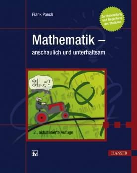 Mathematik anschaulich und unterhaltsam 2., aktualisierte Auflage 2012